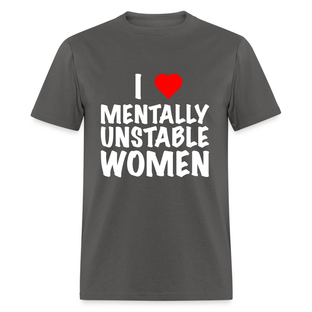 I Heart Mentally Unstable Women T-Shirt - charcoal