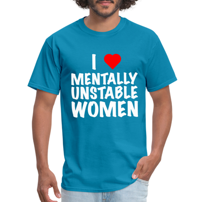 I Heart Mentally Unstable Women T-Shirt - turquoise