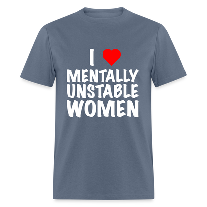 I Heart Mentally Unstable Women T-Shirt - denim