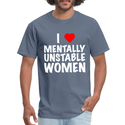 I Heart Mentally Unstable Women T-Shirt - denim