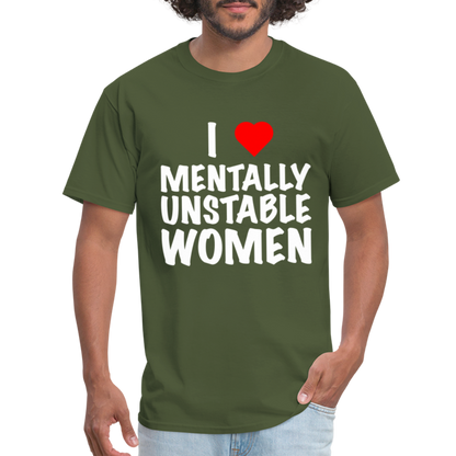 I Heart Mentally Unstable Women T-Shirt - military green