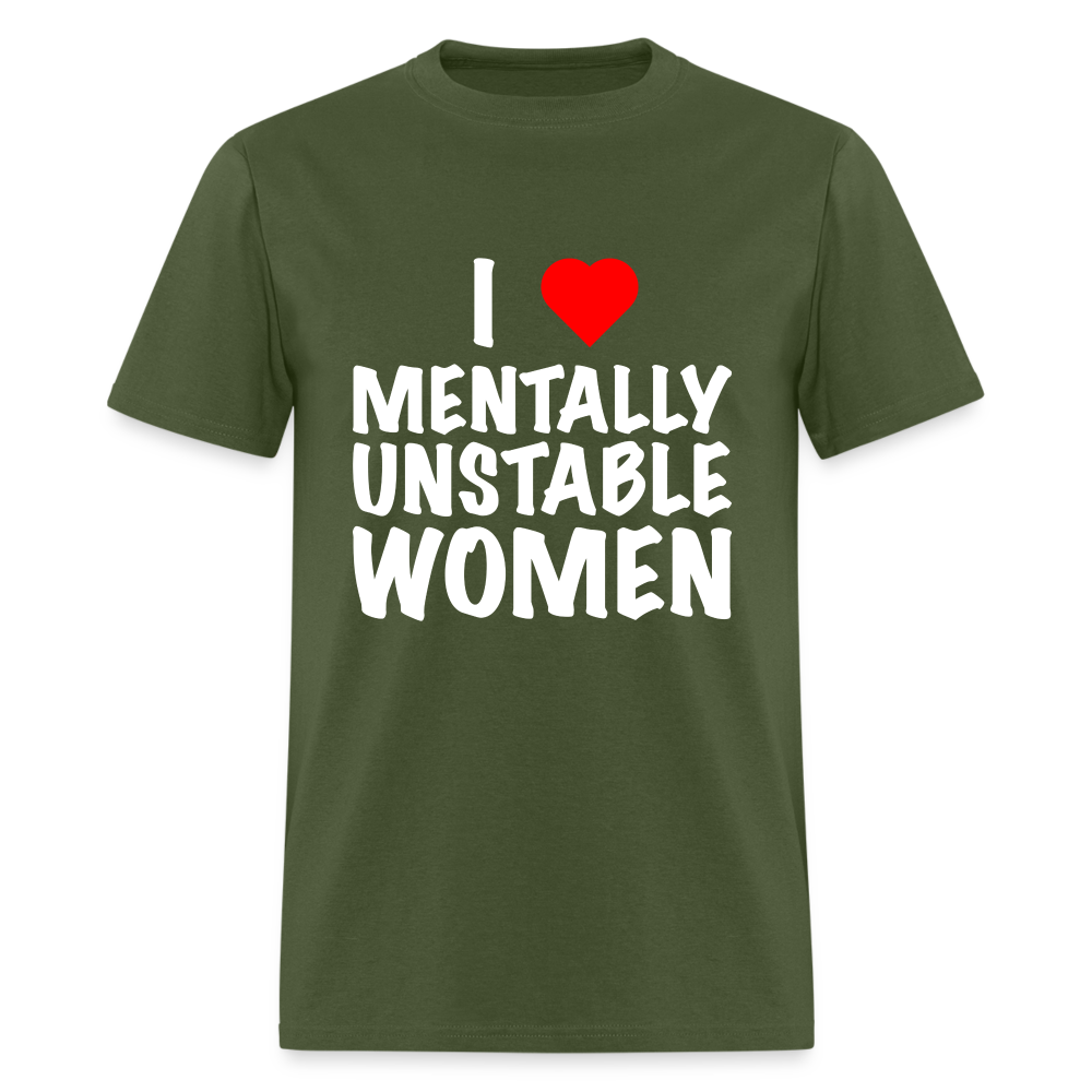 I Heart Mentally Unstable Women T-Shirt - military green