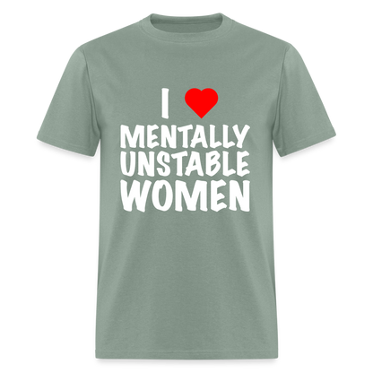 I Heart Mentally Unstable Women T-Shirt - sage