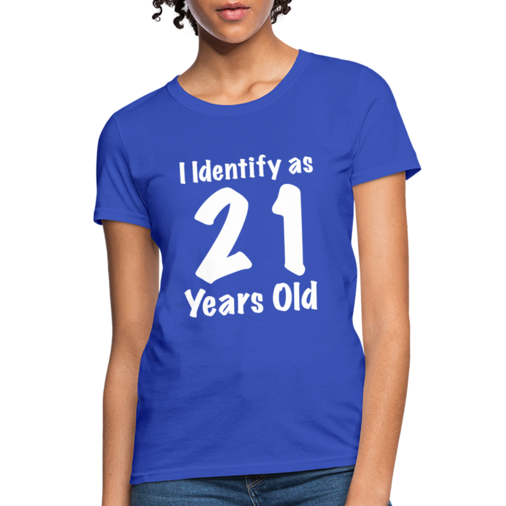 I Identify as 21 Years Old Women's T-Shirt (Birthday) - royal blue