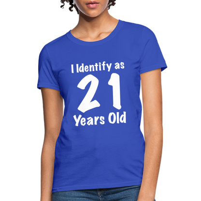 I Identify as 21 Years Old Women's T-Shirt (Birthday) - royal blue