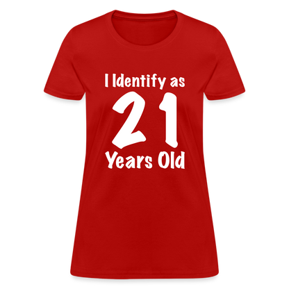 I Identify as 21 Years Old Women's T-Shirt (Birthday) - red