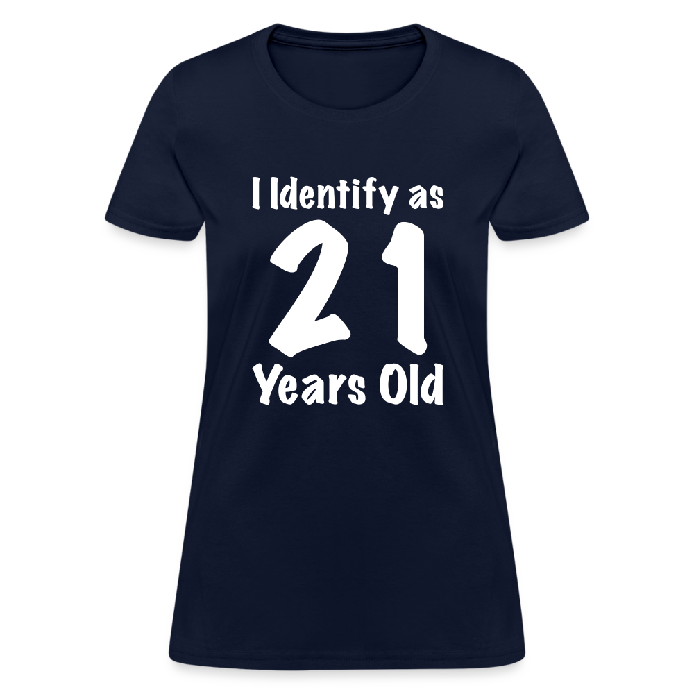 I Identify as 21 Years Old Women's T-Shirt (Birthday) - navy