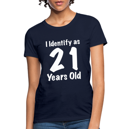 I Identify as 21 Years Old Women's T-Shirt (Birthday) - navy