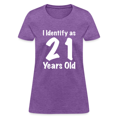 I Identify as 21 Years Old Women's T-Shirt (Birthday) - purple heather