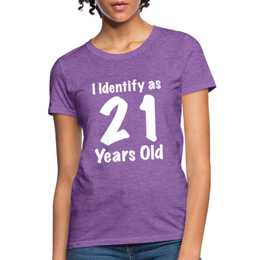 I Identify as 21 Years Old Women's T-Shirt (Birthday) - purple heather