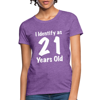 I Identify as 21 Years Old Women's T-Shirt (Birthday) - purple heather