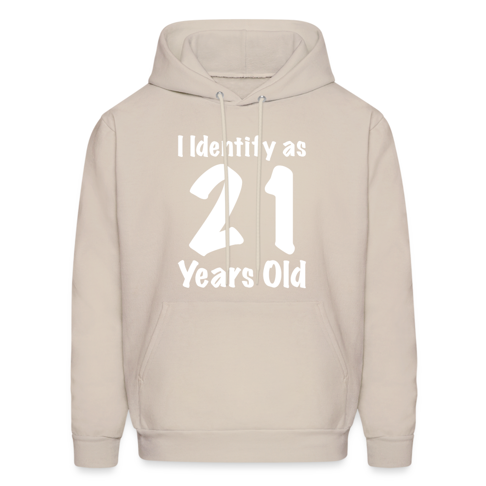 I Identify as 21 Years Old Hoodie (Birthday) - Sand