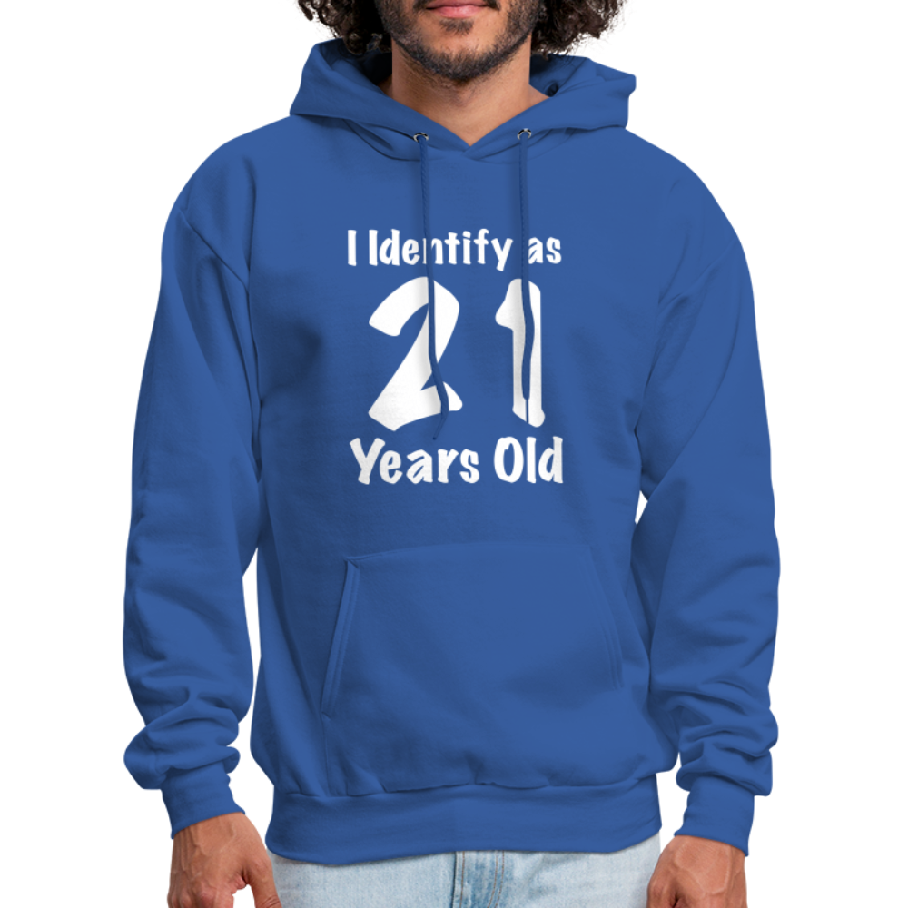 I Identify as 21 Years Old Hoodie (Birthday) - royal blue