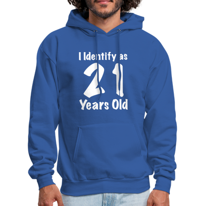 I Identify as 21 Years Old Hoodie (Birthday) - royal blue