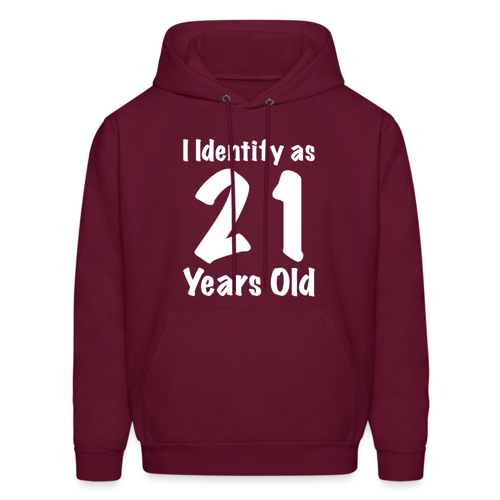 I Identify as 21 Years Old Hoodie (Birthday) - burgundy