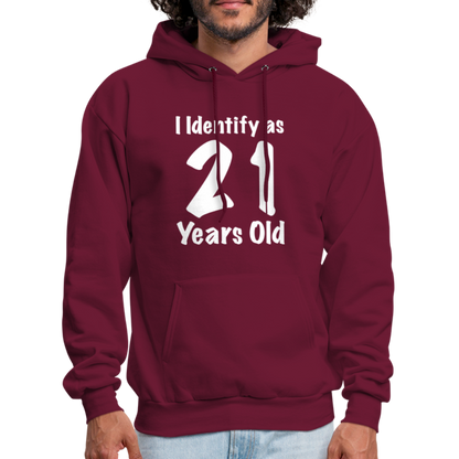 I Identify as 21 Years Old Hoodie (Birthday) - burgundy