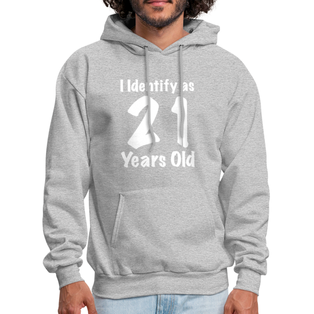 I Identify as 21 Years Old Hoodie (Birthday) - heather gray