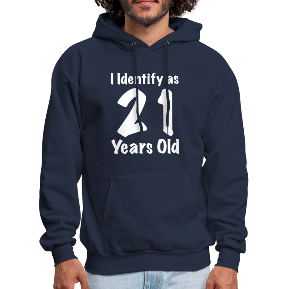 I Identify as 21 Years Old Hoodie (Birthday) - navy