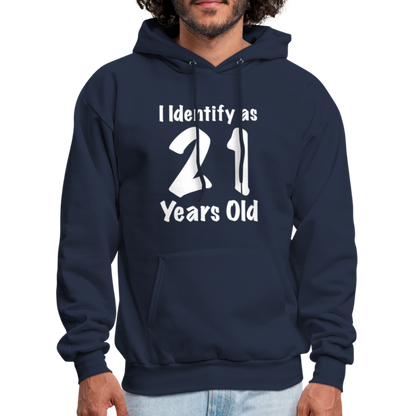 I Identify as 21 Years Old Hoodie (Birthday) - navy