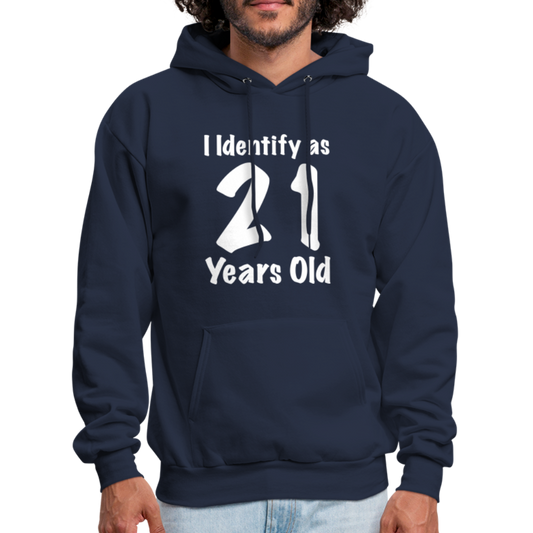 I Identify as 21 Years Old Hoodie (Birthday) - navy