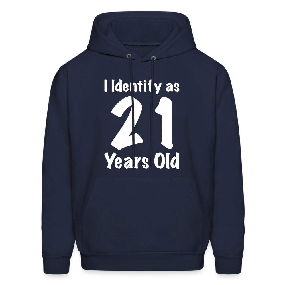 I Identify as 21 Years Old Hoodie (Birthday) - navy