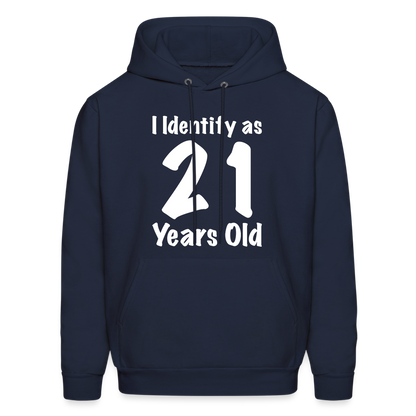 I Identify as 21 Years Old Hoodie (Birthday) - navy