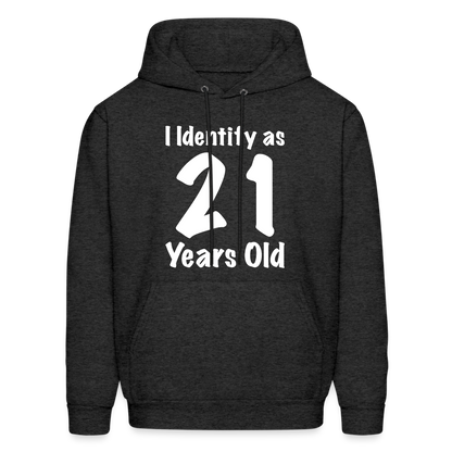 I Identify as 21 Years Old Hoodie (Birthday) - charcoal grey