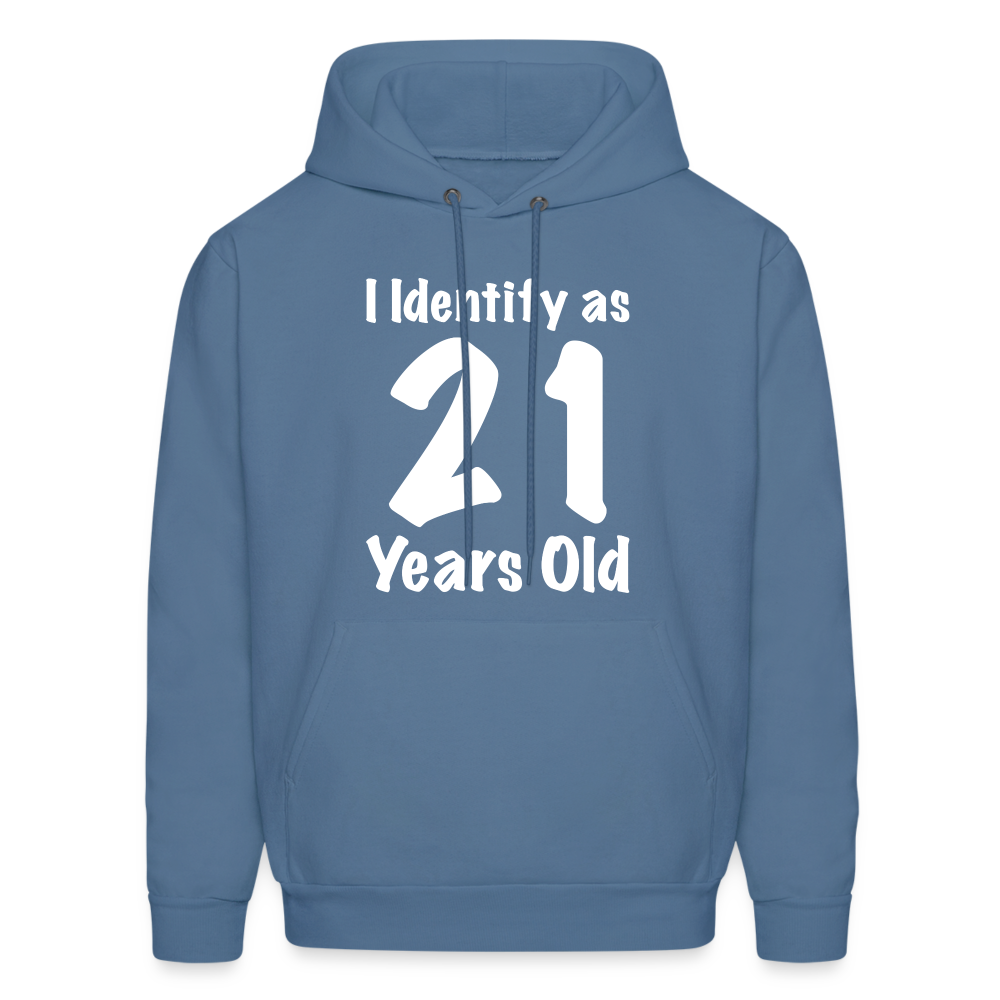 I Identify as 21 Years Old Hoodie (Birthday) - denim blue