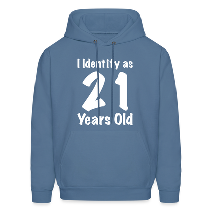 I Identify as 21 Years Old Hoodie (Birthday) - denim blue