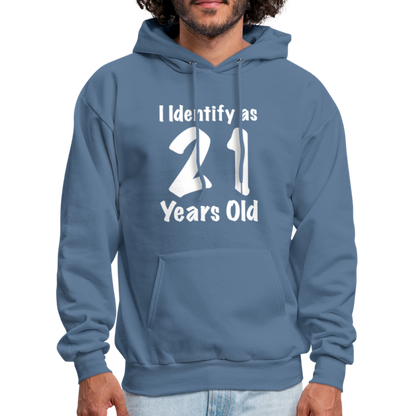 I Identify as 21 Years Old Hoodie (Birthday) - denim blue