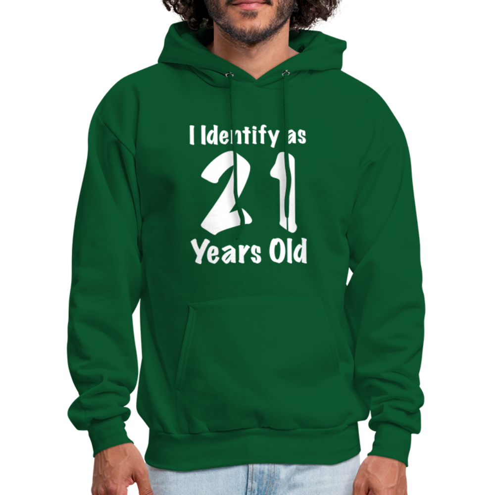 I Identify as 21 Years Old Hoodie (Birthday) - forest green