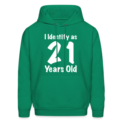 I Identify as 21 Years Old Hoodie (Birthday) - kelly green