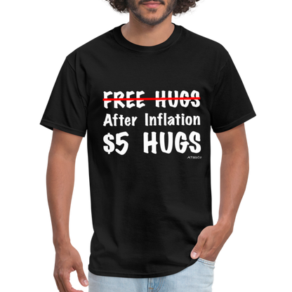 Free Hugs After Inflation $5 Hugs T-Shirt - Color: black