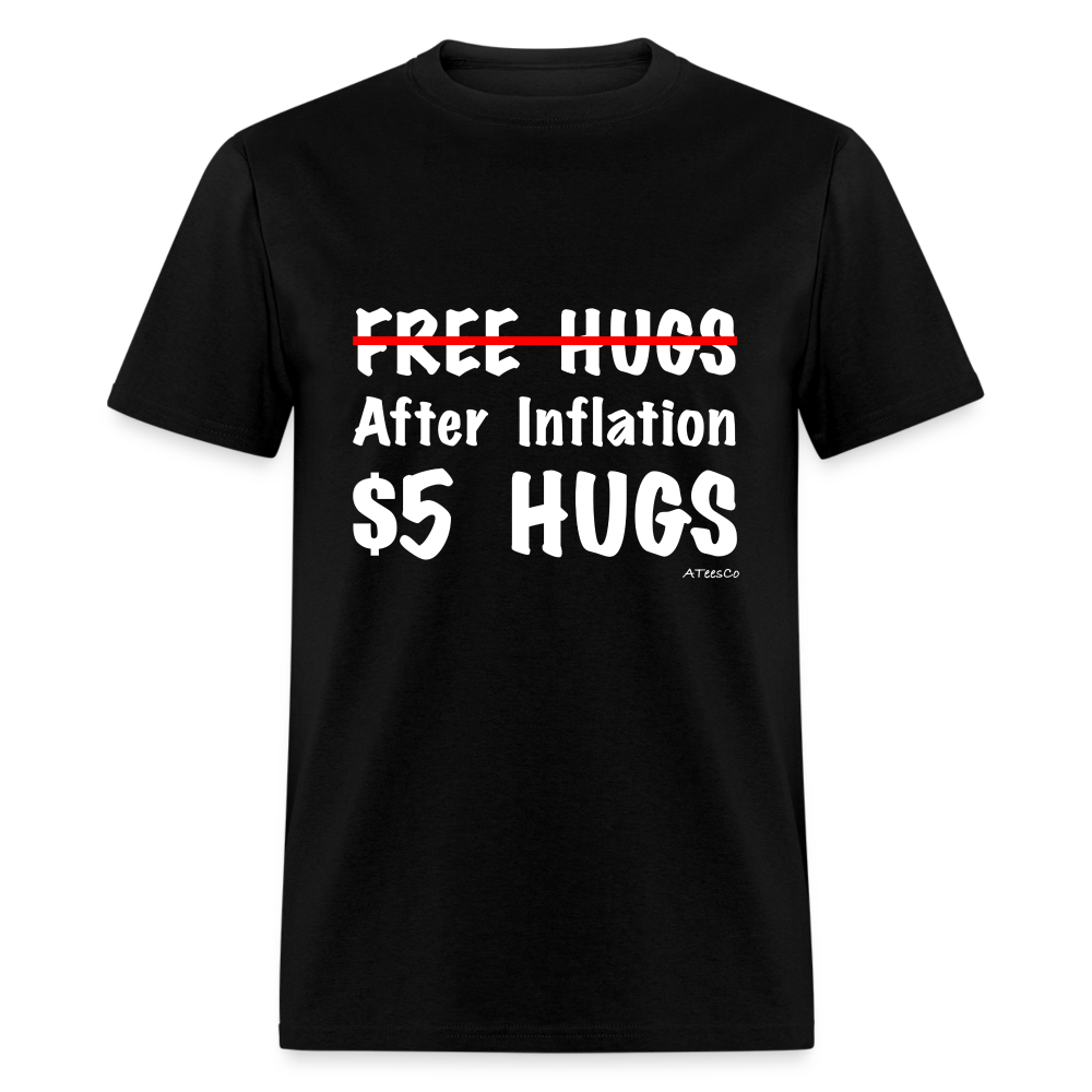 Free Hugs After Inflation $5 Hugs T-Shirt - Color: black