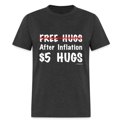 Free Hugs After Inflation $5 Hugs T-Shirt - Color: black