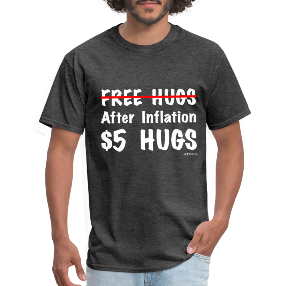 Free Hugs After Inflation $5 Hugs T-Shirt - Color: heather black