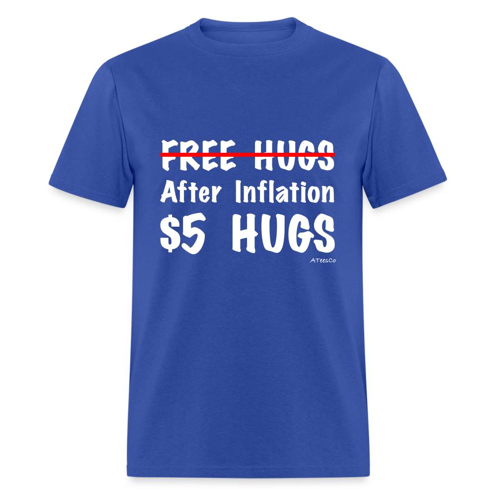 Free Hugs After Inflation $5 Hugs T-Shirt - Color: royal blue