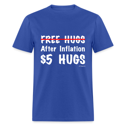 Free Hugs After Inflation $5 Hugs T-Shirt - Color: royal blue