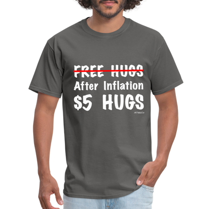 Free Hugs After Inflation $5 Hugs T-Shirt - Color: charcoal