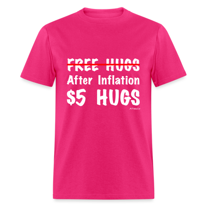 Free Hugs After Inflation $5 Hugs T-Shirt - Color: fuchsia