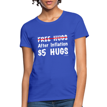 Free Hugs After Inflation $5 Hugs Women's T-Shirt - Color: royal blue