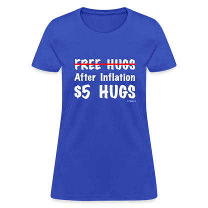 Free Hugs After Inflation $5 Hugs Women's T-Shirt - Color: fuchsia