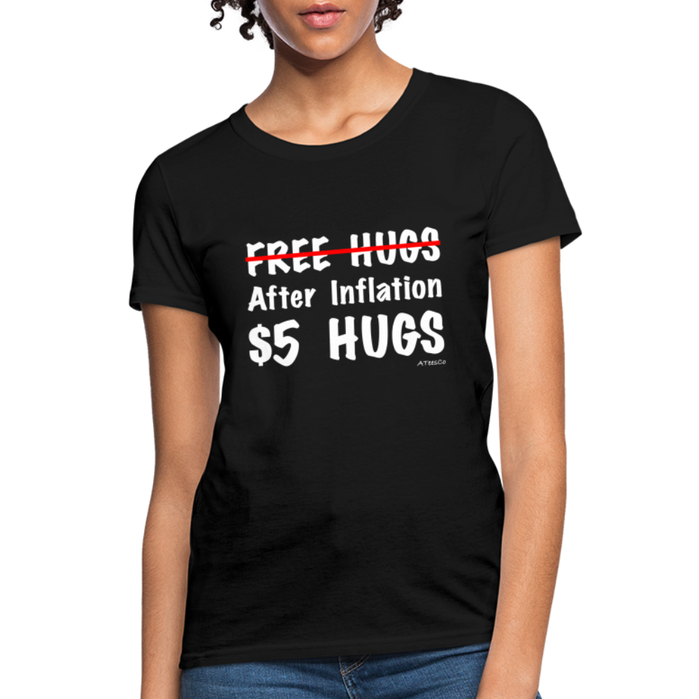 Free Hugs After Inflation $5 Hugs Women's T-Shirt - Color: black