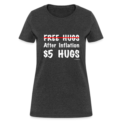 Free Hugs After Inflation $5 Hugs Women's T-Shirt - Color: fuchsia