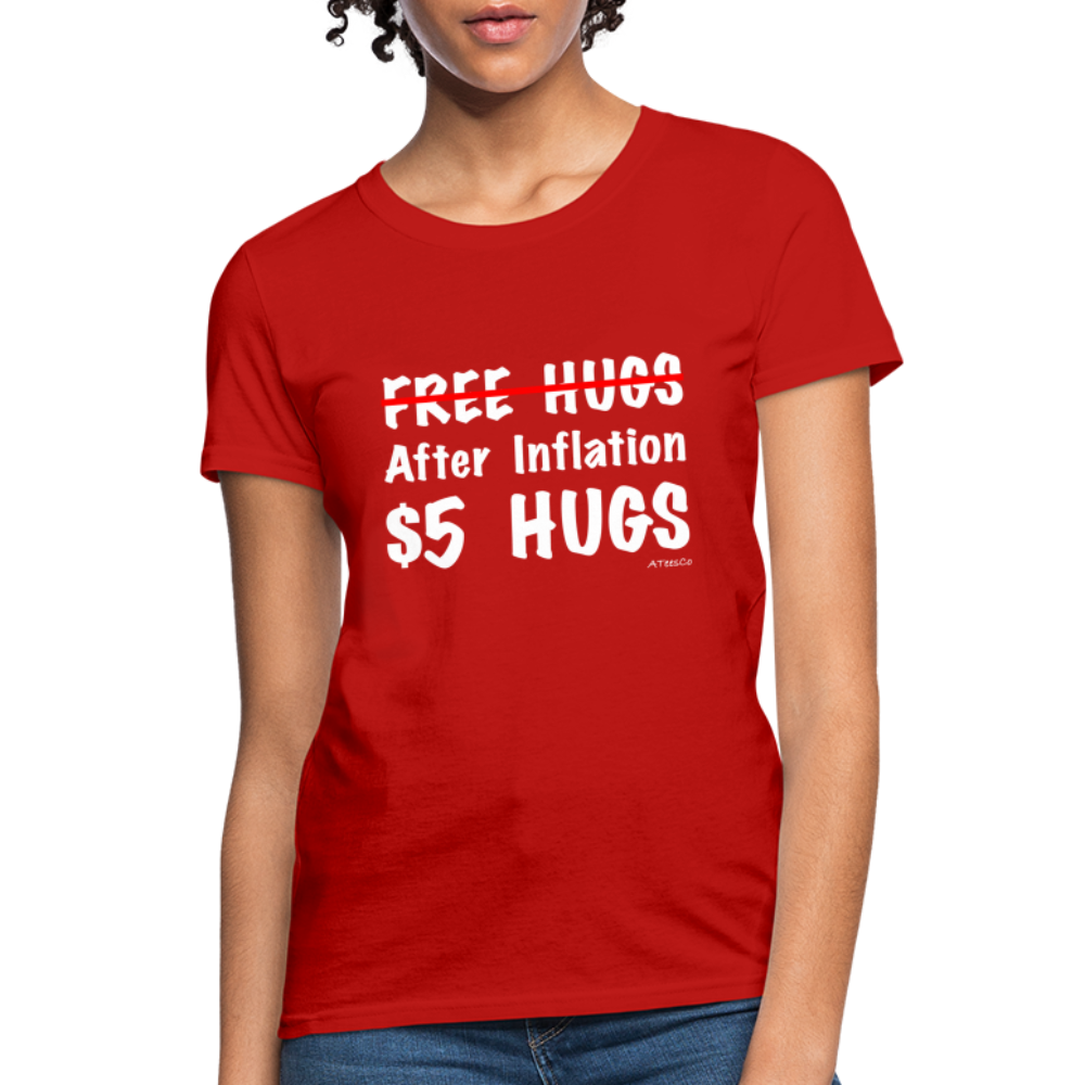 Free Hugs After Inflation $5 Hugs Women's T-Shirt - Color: red