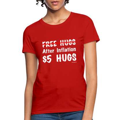 Free Hugs After Inflation $5 Hugs Women's T-Shirt - Color: red