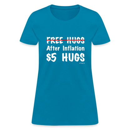 Free Hugs After Inflation $5 Hugs Women's T-Shirt - Color: fuchsia