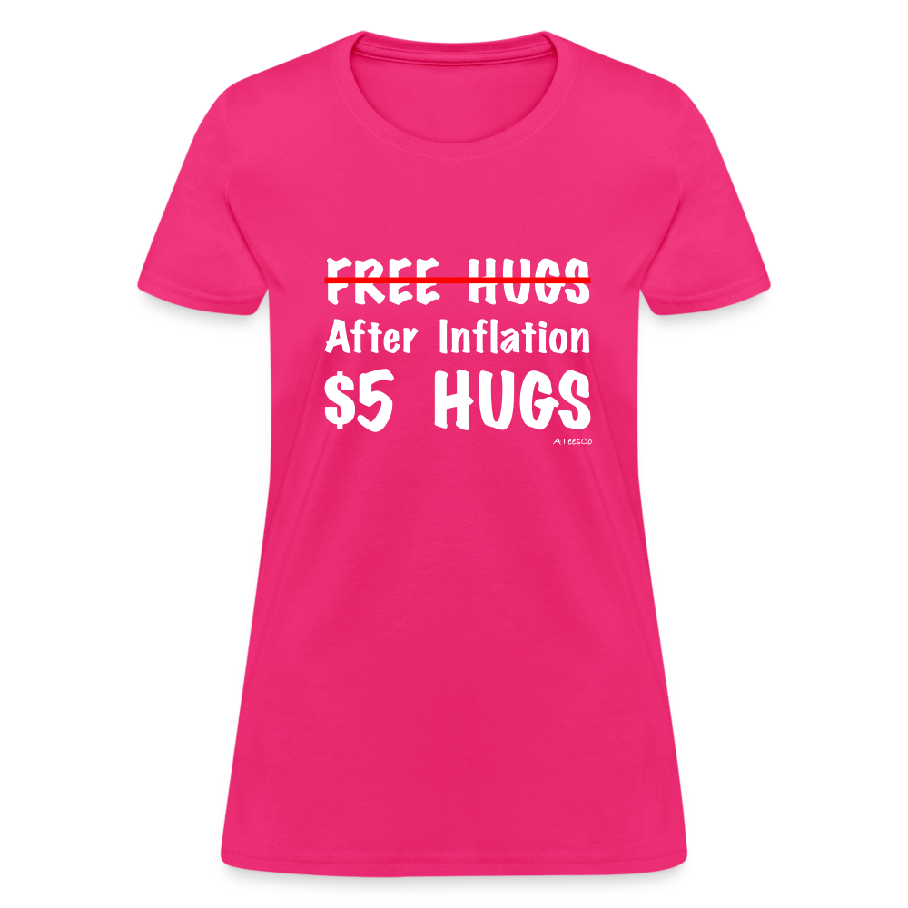 Free Hugs After Inflation $5 Hugs Women's T-Shirt - Color: fuchsia