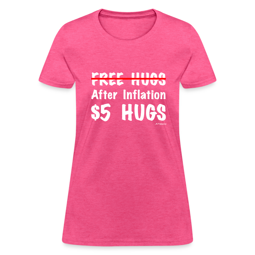 Free Hugs After Inflation $5 Hugs Women's T-Shirt - Color: heather pink