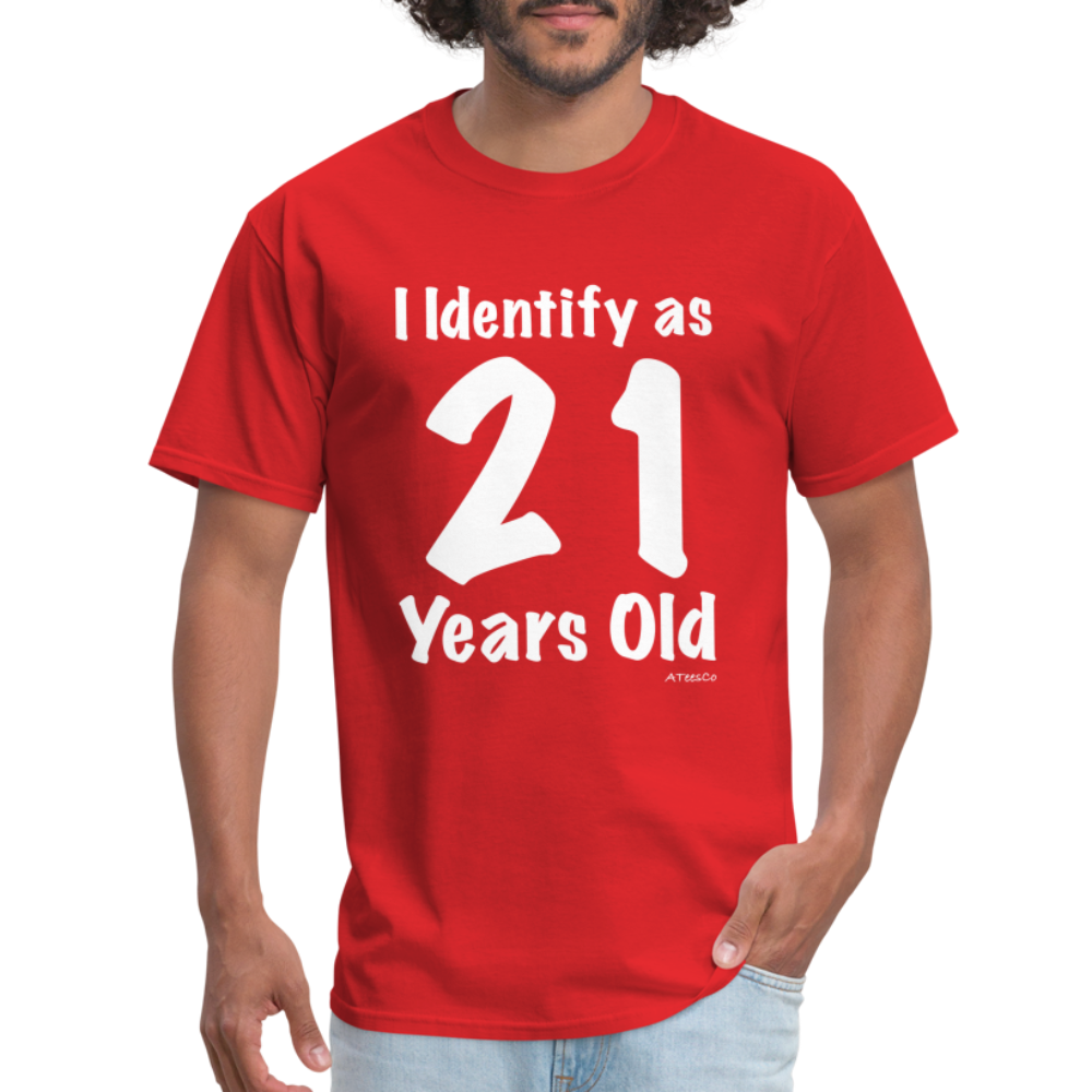 I Identify as 21 Years Old T-Shirt (Birthday) - red